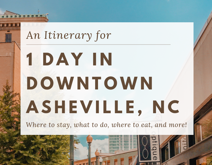 An Itinerary For 1 Day in Downtown Asheville, North Carolina